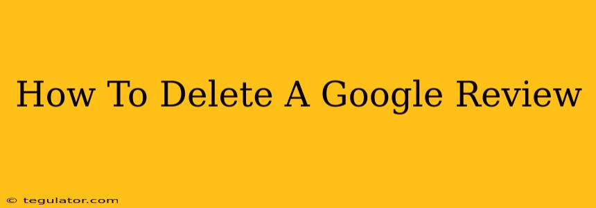 How To Delete A Google Review