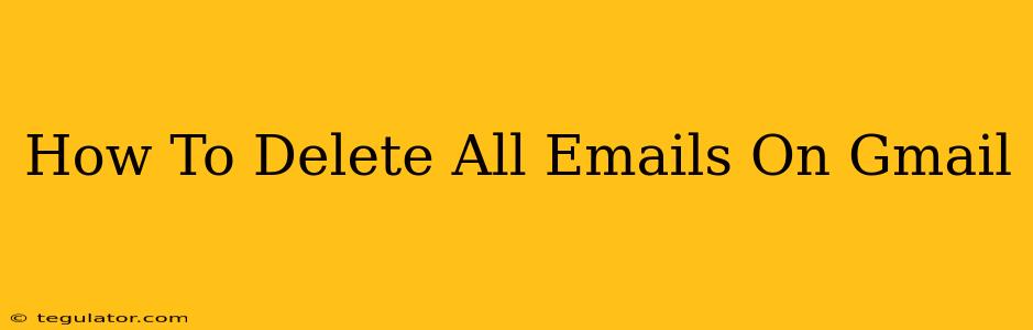 How To Delete All Emails On Gmail