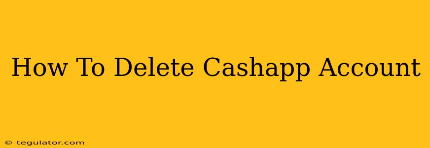 How To Delete Cashapp Account