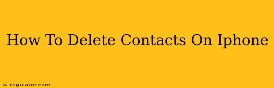 How To Delete Contacts On Iphone