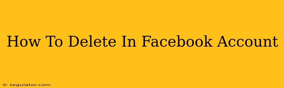 How To Delete In Facebook Account