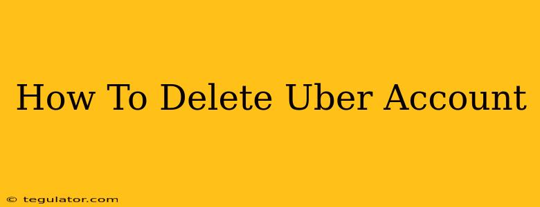 How To Delete Uber Account