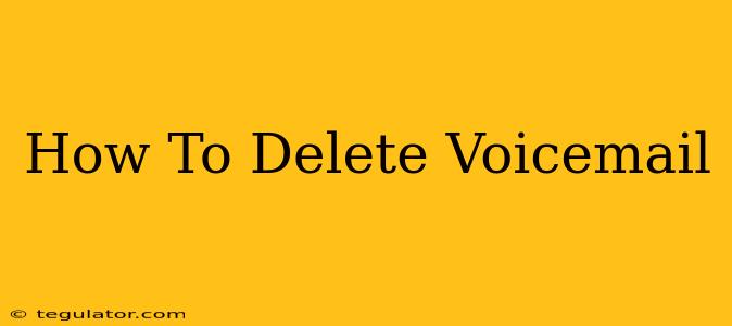 How To Delete Voicemail