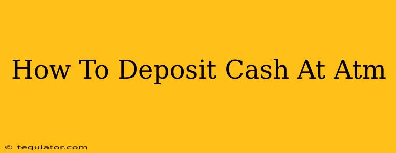 How To Deposit Cash At Atm