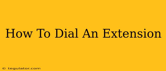 How To Dial An Extension