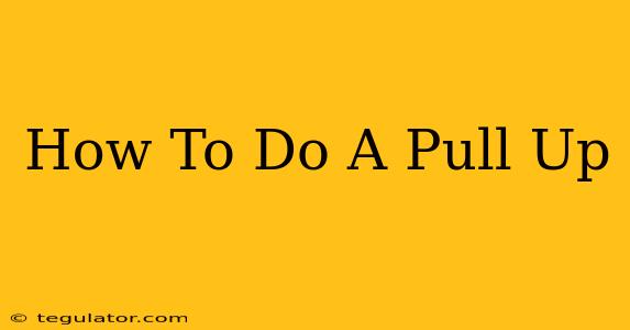 How To Do A Pull Up