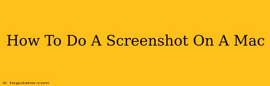 How To Do A Screenshot On A Mac