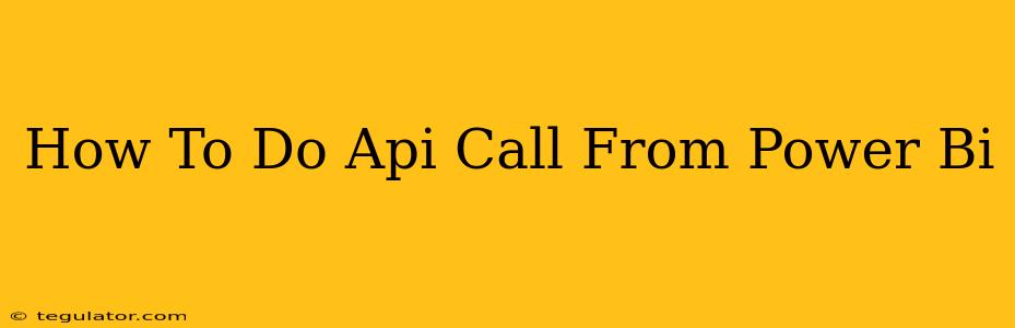 How To Do Api Call From Power Bi