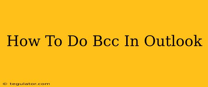 How To Do Bcc In Outlook