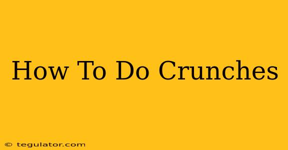 How To Do Crunches