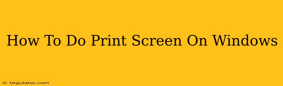 How To Do Print Screen On Windows