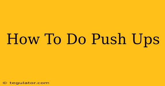 How To Do Push Ups