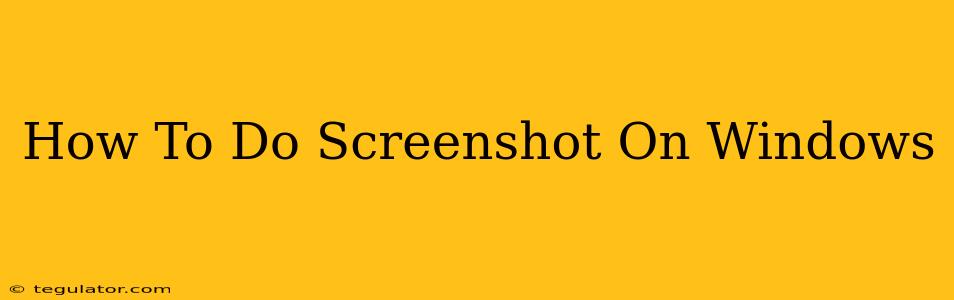 How To Do Screenshot On Windows