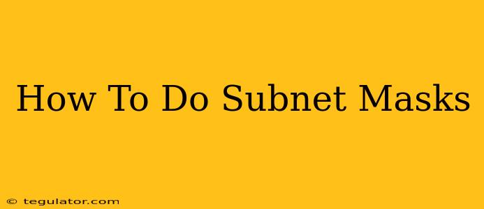 How To Do Subnet Masks