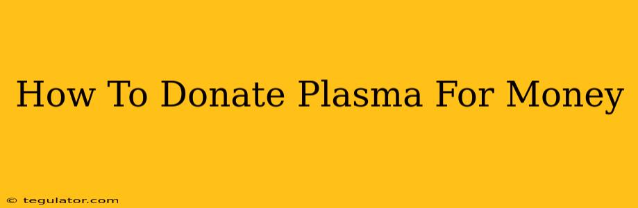 How To Donate Plasma For Money