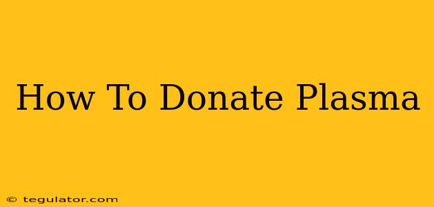 How To Donate Plasma