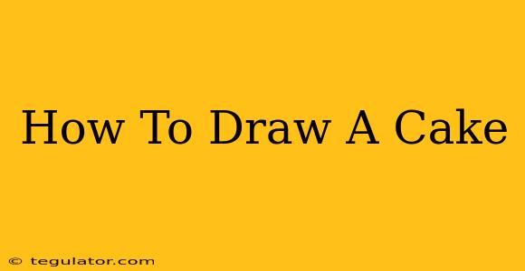 How To Draw A Cake