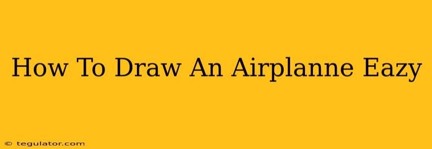 How To Draw An Airplanne Eazy