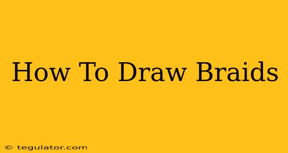 How To Draw Braids