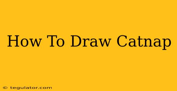 How To Draw Catnap