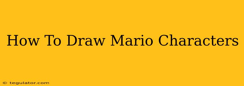 How To Draw Mario Characters