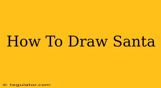 How To Draw Santa