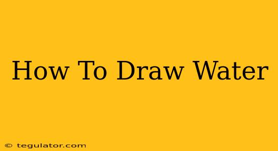 How To Draw Water