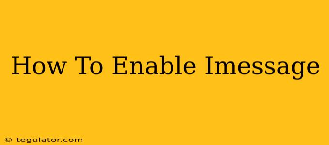 How To Enable Imessage