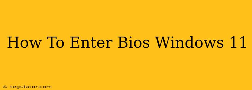 How To Enter Bios Windows 11