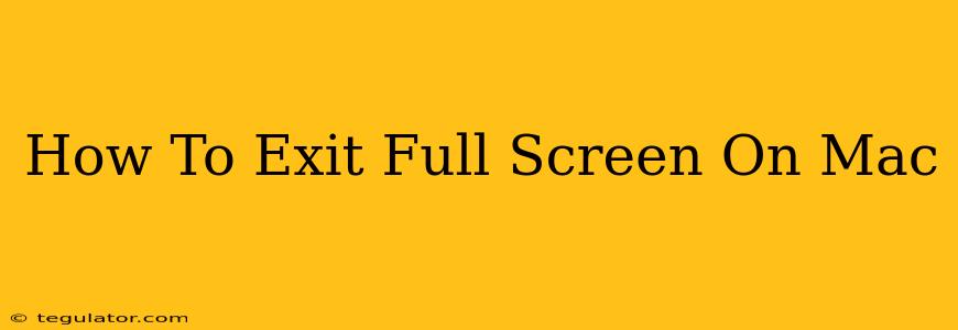 How To Exit Full Screen On Mac