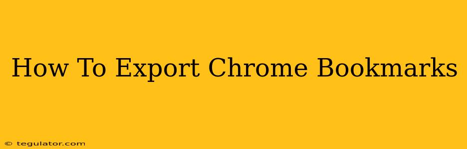 How To Export Chrome Bookmarks