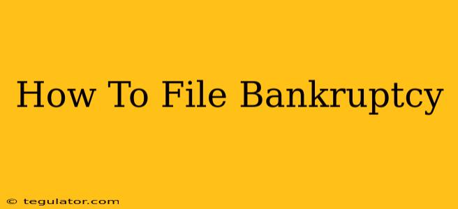 How To File Bankruptcy