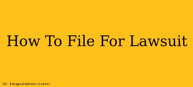 How To File For Lawsuit