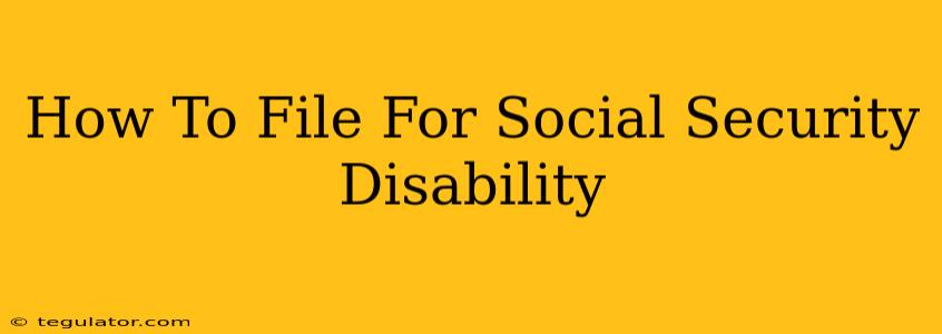 How To File For Social Security Disability