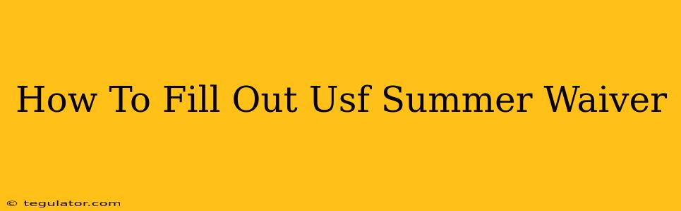 How To Fill Out Usf Summer Waiver