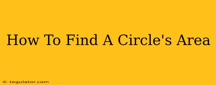 How To Find A Circle's Area