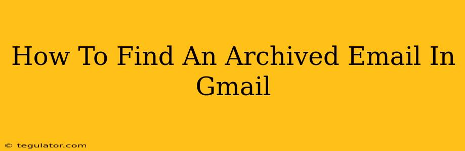 How To Find An Archived Email In Gmail