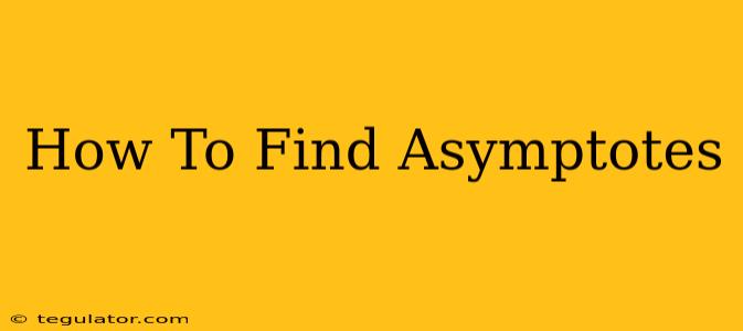 How To Find Asymptotes