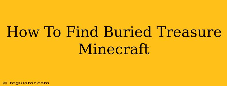 How To Find Buried Treasure Minecraft