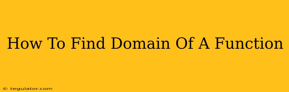 How To Find Domain Of A Function