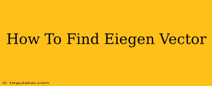 How To Find Eiegen Vector