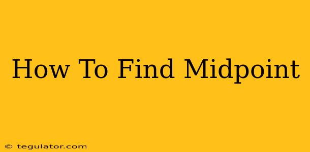 How To Find Midpoint