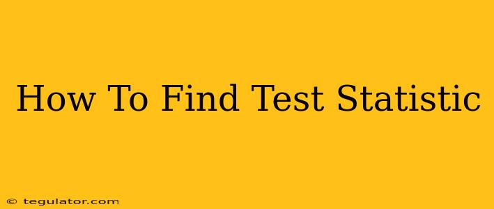 How To Find Test Statistic