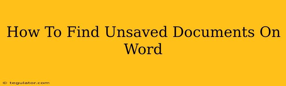 How To Find Unsaved Documents On Word