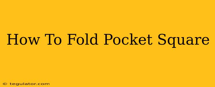 How To Fold Pocket Square