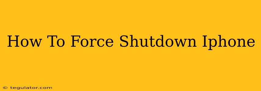 How To Force Shutdown Iphone
