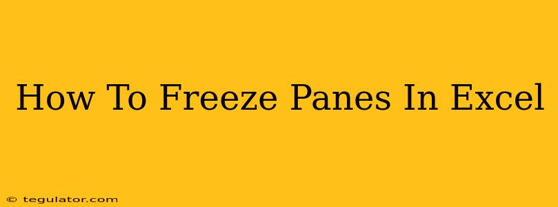 How To Freeze Panes In Excel