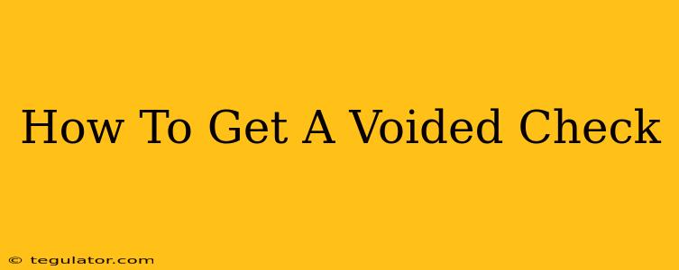 How To Get A Voided Check