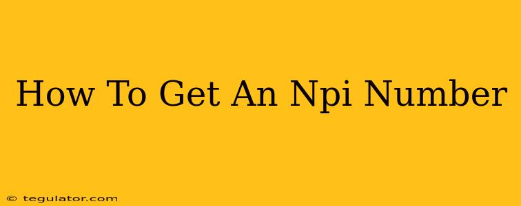 How To Get An Npi Number