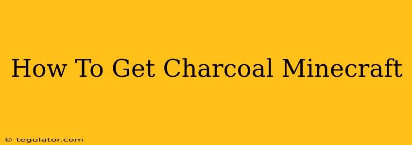 How To Get Charcoal Minecraft